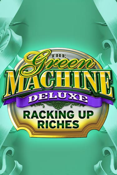 The Green Machine Deluxe Racking Up Riches демо игровой автомат | ВАВАДА Казино бесплатно